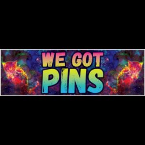 We Got Pins